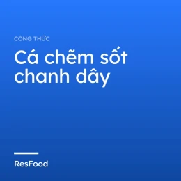Công thức và cách làm món cá chẽm sốt chanh dây