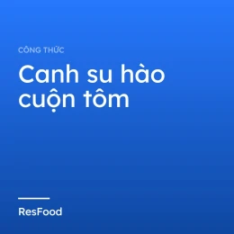 Công thức và cách làm món canh su hào cuộn tôm