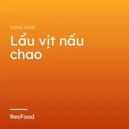 Công thức và cách làm món lẩu vịt nấu chao