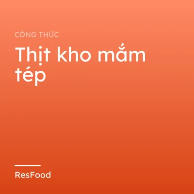 Công thức và cách làm món thịt kho mắm tép