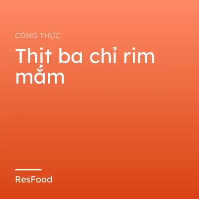 Thịt ba chỉ rim mắm