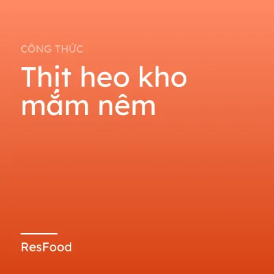 Thịt heo kho mắm nêm
