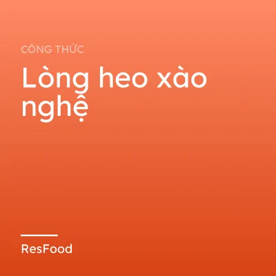 Lòng heo xào nghệ