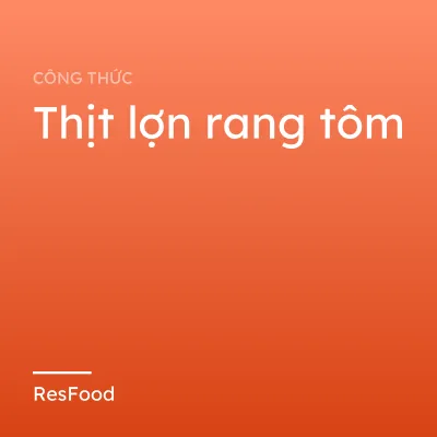 Thịt lợn rang tôm