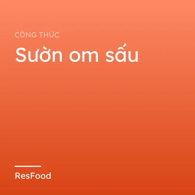 Công thức và cách làm món sườn om sấu
