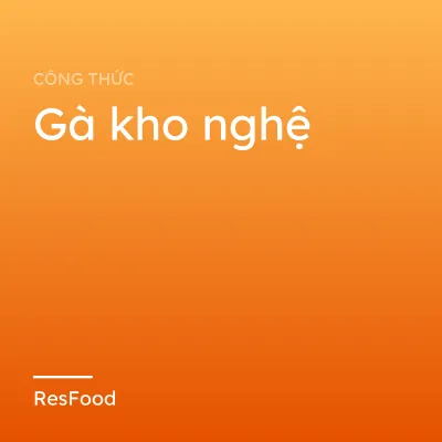 Gà kho nghệ
