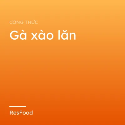 Gà xào lăn
