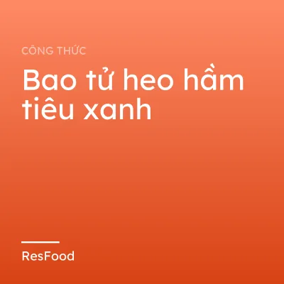Công thức và cách làm món bao tử heo hầm tiêu xanh