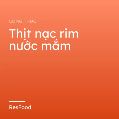 Thịt nạc rim nước mắm