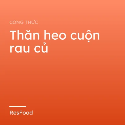 Thăn heo cuộn rau củ