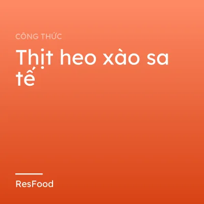 Thịt heo xào sa tế