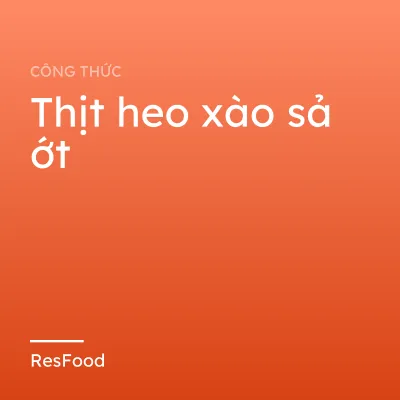 Thịt heo xào sả ớt