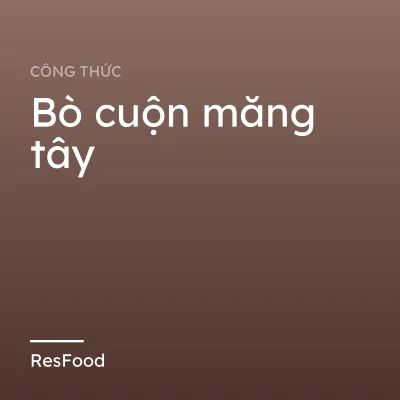 Công thức và cách làm món bò cuộn măng tây