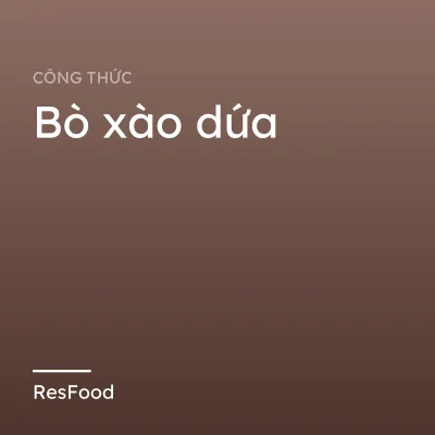 Công thức và cách làm món bò xào dứa