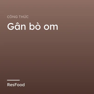 Gân bò om