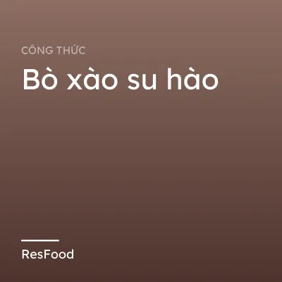 Công thức và cách làm món bò xào su hào
