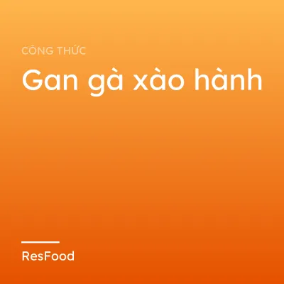 Gan gà xào hành