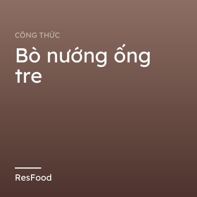 Bò nướng ống tre