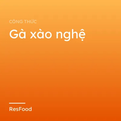 Công thức và cách làm món gà xào nghệ