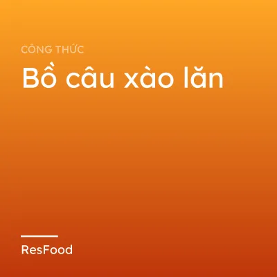 Bồ câu xào lăn