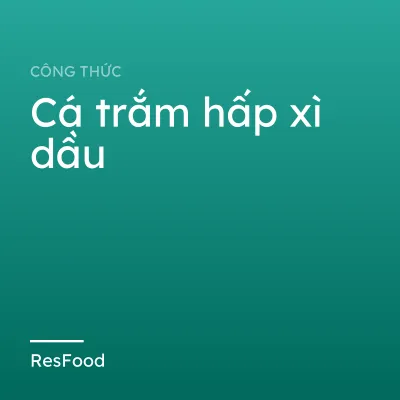 Cá trắm hấp xì dầu