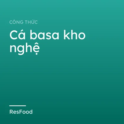 Công thức và cách làm món cá basa kho nghệ