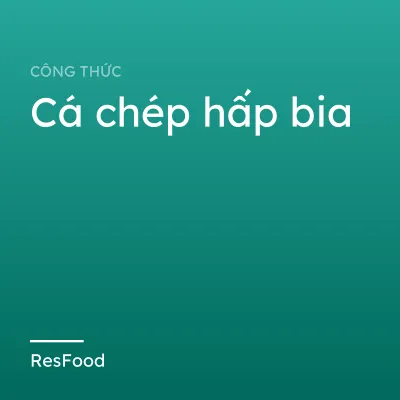 Cá chép hấp bia