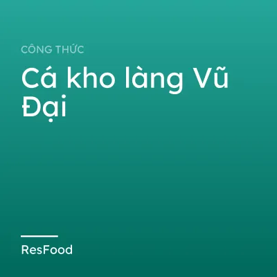 Cá kho làng Vũ Đại