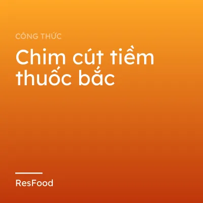 Chim cút tiềm thuốc bắc