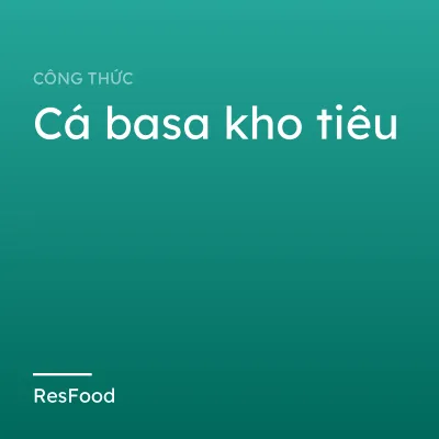 Cá basa kho tiêu