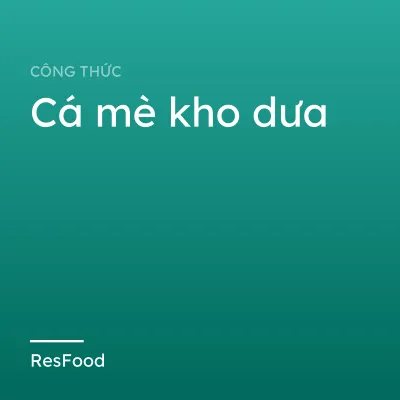 Cá mè kho dưa