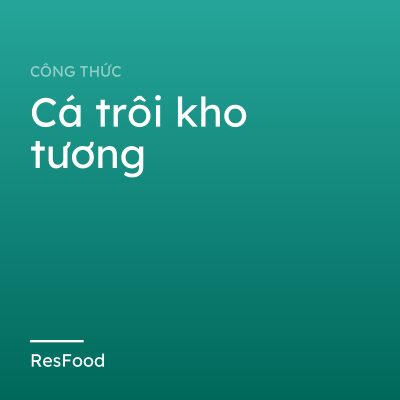 Cá trôi kho tương
