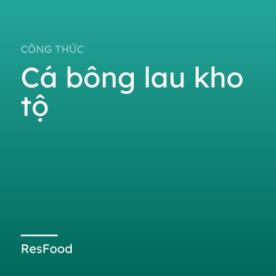 Cá bông lau kho tộ