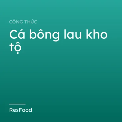 Cá bông lau kho tộ