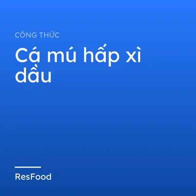 Cá mú hấp xì dầu
