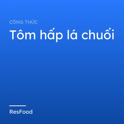 Tôm hấp lá chuối
