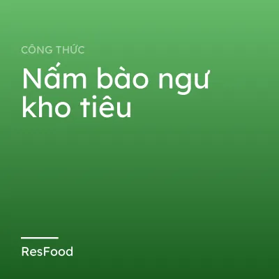 Nấm bào ngư kho tiêu