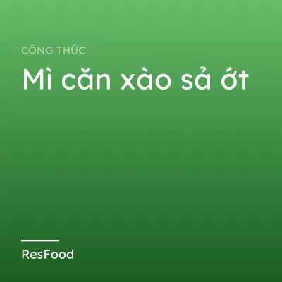 Mì căn xào sả ớt