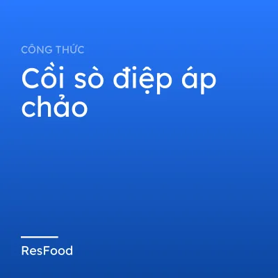 Công thức và cách làm món cồi sò điệp áp chảo