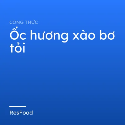 Công thức và cách làm món ốc hương xào bơ tỏi