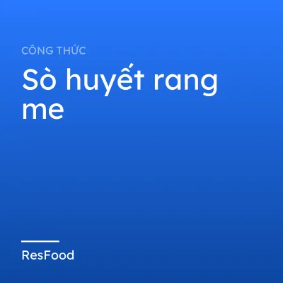 Công thức và cách làm món sò huyết rang me