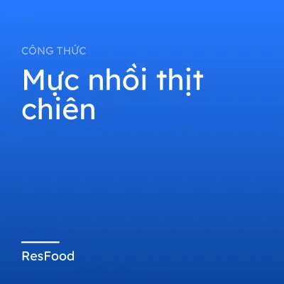 Mực nhồi thịt chiên