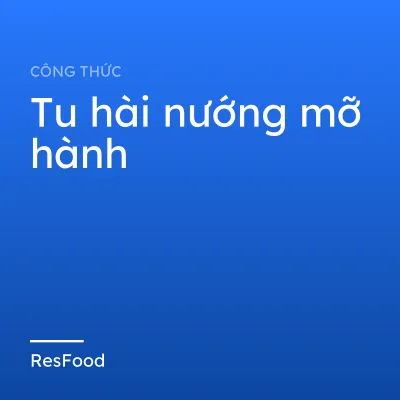 Tu hài nướng mỡ hành