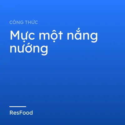 Mực một nắng nướng