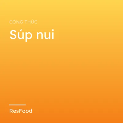 Công thức và cách làm món súp nui