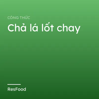 Công thức và cách làm món chả lá lốt chay