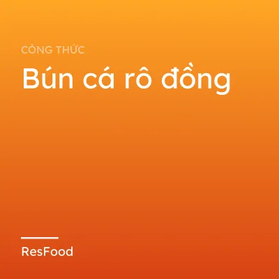 Công thức và cách làm món bún cá rô đồng