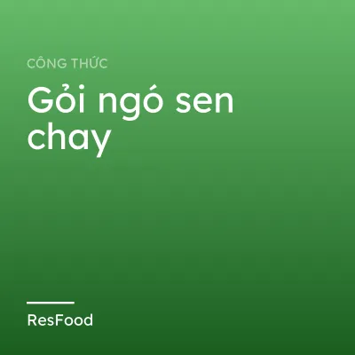 Công thức và cách làm món gỏi ngó sen chay