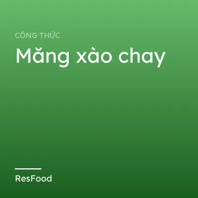 Công thức và cách làm món măng xào chay