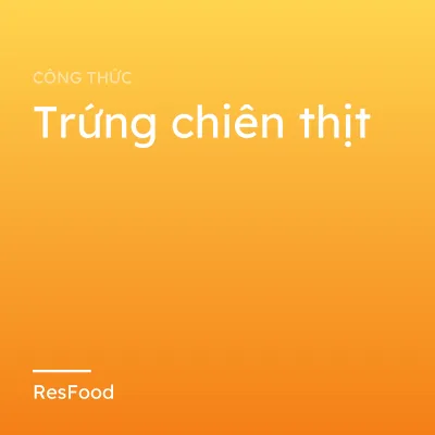 Trứng chiên thịt
